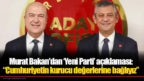 Murat Bakan'dan ‘Yeni Parti’ açıklaması: “Cumhuriyetin kurucu değerlerine bağlıyız”