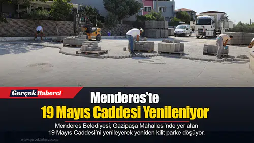 Menderes’te 19 Mayıs Caddesi Yenileniyor