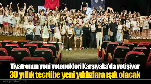 Tiyatronun yeni yetenekleri Karşıyaka’da yetişiyor