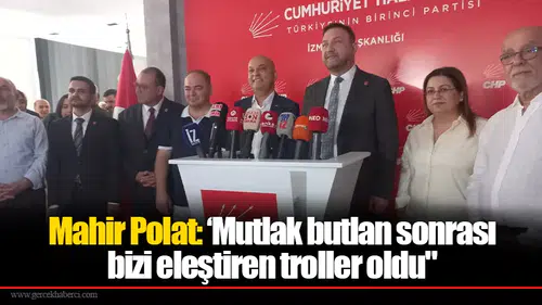 Mahir Polat: ‘Mutlak butlan sonrası bizi eleştiren troller oldu"