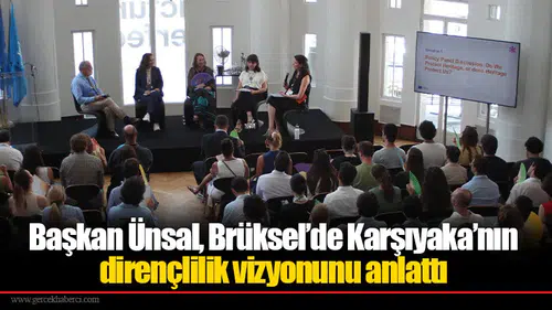 Başkan Ünsal, Brüksel’de Karşıyaka’nın dirençlilik vizyonunu anlattı