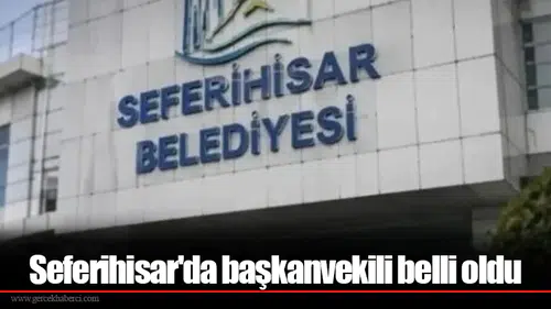 Seferihisar'da başkanvekili belli oldu