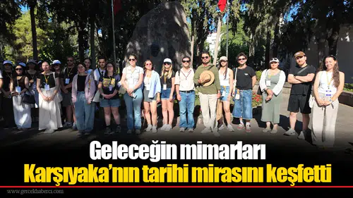 Geleceğin mimarları Karşıyaka’nın tarihi mirasını keşfetti