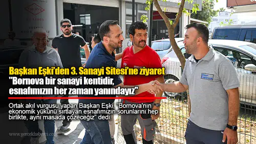 Başkan Eşki’den 3. Sanayi Sitesi’ne ziyaret