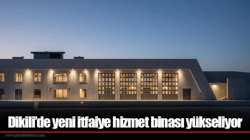 Dikili’de yeni itfaiye hizmet binası yükseliyor