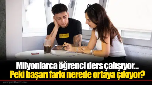 Milyonlarca öğrenci ders çalışıyor… Peki başarı farkı nerede ortaya çıkıyor?