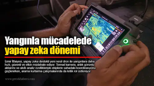 Yangınla mücadelede yapay zeka dönemi