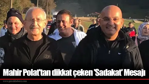 Mahir Polat'tan dikkat çeken 'Sadakat' Mesajı