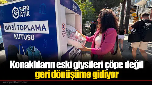 Konaklıların eski giysileri çöpe değil geri dönüşüme gidiyor