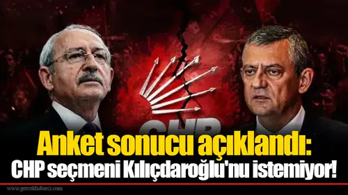 Anket sonucu açıklandı: CHP seçmeni Kılıçdaroğlu'nu istemiyor!