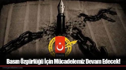 Basın Özgürlüğü İçin Mücadelemiz Devam Edecek!