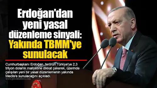 Erdoğan'dan yeni yasal düzenleme sinyali: Yakında TBMM'ye sunulacak