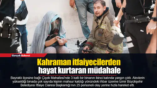 Kahraman itfaiyecilerden hayat kurtaran müdahale