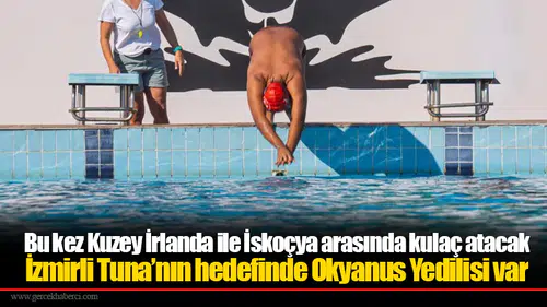 Bu kez Kuzey İrlanda ile İskoçya arasında kulaç atacak