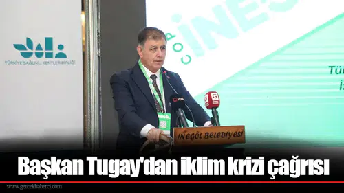Başkan Tugay'dan iklim krizi çağrısı
