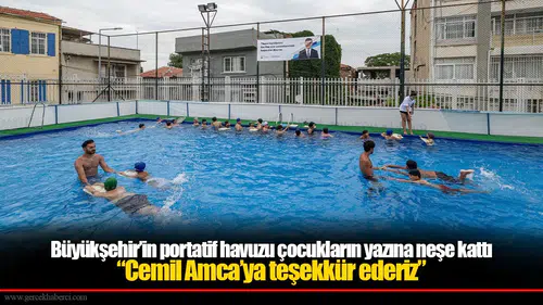 Büyükşehir’in portatif havuzu çocukların yazına neşe kattı.. “Cemil Amca’ya teşekkür ederiz”