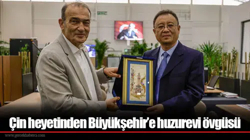 Çin heyetinden Büyükşehir’e huzurevi övgüsü