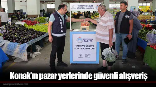 Konak’ın pazar yerlerinde güvenli alışveriş