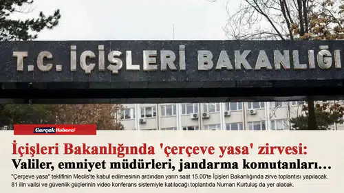 İçişleri Bakanlığında 'çerçeve yasa' zirvesi: Valiler, emniyet müdürleri, jandarma komutanları…