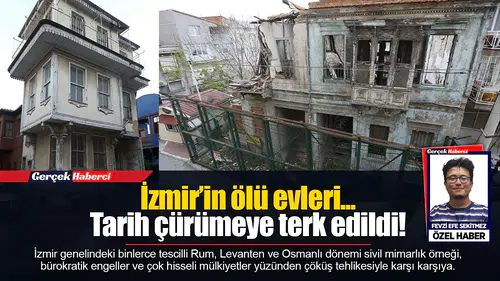İzmir’in ölü evleri… Tarih çürümeye terk edildi!
