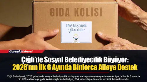 Çiğli’de Sosyal Belediyecilik Büyüyor: 2026’nın İlk 6 Ayında Binlerce Aileye Destek
