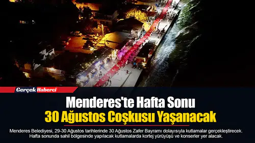 Menderes'te Hafta Sonu 30 Ağustos Coşkusu Yaşanacak