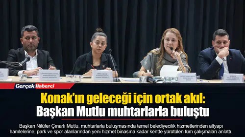 Konak’ın geleceği için ortak akıl:  Başkan Mutlu muhtarlarla buluştu