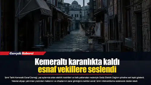 Kemeraltı karanlıkta kaldı, esnaf vekillere seslendi