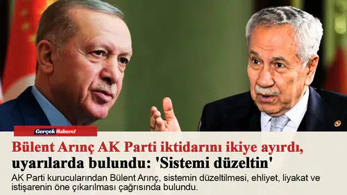Bülent Arınç AK Parti iktidarını ikiye ayırdı, uyarılarda bulundu: 'Sistemi düzeltin'