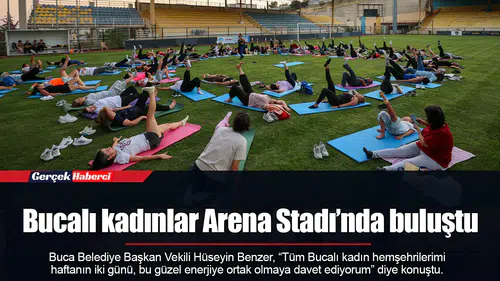 Bucalı kadınlar Arena Stadı’nda buluştu