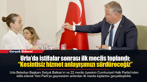 Urla’da istifalar sonrası ilk meclis toplandı; “Kesintisiz hizmet anlayışımızı sürdüreceğiz”