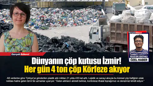 Dünyanın çöp kutusu İzmir! Her gün 4 ton çöp Körfeze akıyor