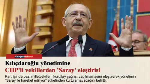 Kılıçdaroğlu yönetimine CHP'li vekillerden 'Saray' eleştirisi