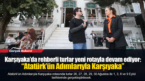Karşıyaka’da rehberli turlar yeni rotayla devam ediyor: “Atatürk’ün Adımlarıyla Karşıyaka”