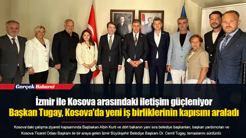 İzmir ile Kosova arasındaki iletişim güçleniyor