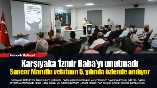 Karşıyaka ‘İzmir Baba’yı unutmadı: Sancar Maruflu vefatının 5. yılında özlemle anılıyor