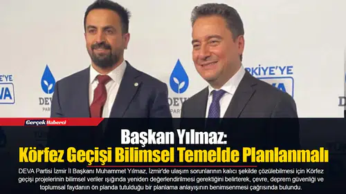 Başkan Yılmaz: Körfez Geçişi Bilimsel Temelde Planlanmalı