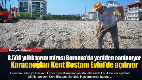 8.500 yıllık tarım mirası Bornova’da yeniden canlanıyor