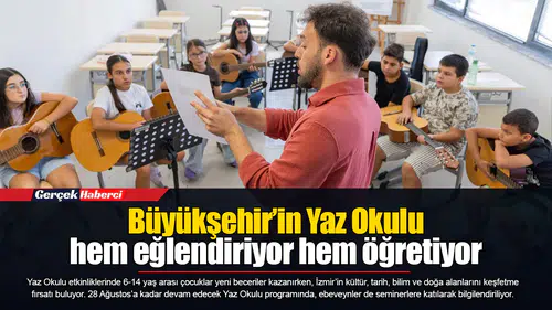 Büyükşehir’in Yaz Okulu hem eğlendiriyor hem öğretiyor