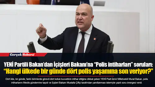 YENİ Partili Bakan’dan İçişleri Bakanı’na “Polis intiharları” sorular