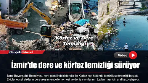 İzmir'de dere ve körfez temizliği sürüyor