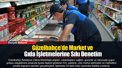 Güzelbahçe’de Market ve Gıda İşletmelerine Sıkı Denetim