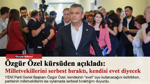 Özgür Özel kürsüden açıkladı: Milletvekillerini serbest bıraktı, kendisi evet diyecek