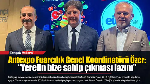 Antexpo Fuarcılık Genel Koordinatörü Özer: “Yerelin bize sahip çıkması lazım”