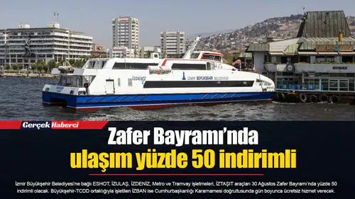 Zafer Bayramı’nda ulaşım yüzde 50 indirimli