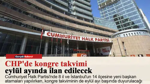 CHP'de kongre takvimi eylül ayında ilan edilecek