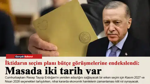 İktidarın seçim planı bütçe görüşmelerine endekslendi: Masada iki tarih var