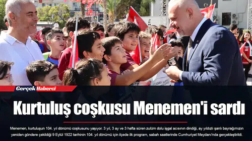 Kurtuluş coşkusu Menemen'i sardı