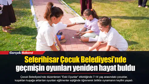 Seferihisar Çocuk Belediyesi’nde geçmişin oyunları yeniden hayat buldu