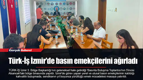 Türk-İş İzmir'de basın emekçilerini ağırladı